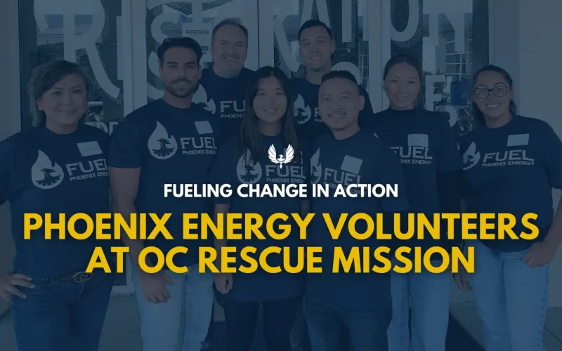 Fueling Change- Phoenix Energy Irvine Team Supports OC Rescue Mission (Featured Image)